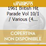 1961 British Hit Parade Vol 10/1 / Various (4 Cd) cd musicale di Various Artists