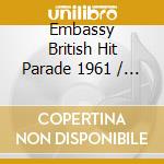 Embassy British Hit Parade 1961 / Various (4 Cd) cd musicale