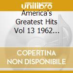 America's Greatest Hits Vol 13 1962 / Various (4 Cd) cd