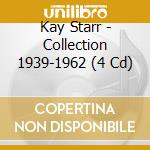 Kay Starr - Collection 1939-1962 (4 Cd) cd
