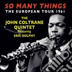 John Coltrane Quintet / Eric Dolphy - So Many Things - The European Tour 1961 (4 Cd)