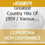 Greatest Country Hits Of 1959 / Various (4 Cd) cd musicale di Acrobat