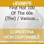 First Hot 100 Of The 60s (The) / Various (4 Cd) cd
