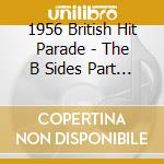 1956 British Hit Parade - The B Sides Part 1 (Jan-June) (4 Cd) cd