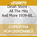 Dinah Shore - All The Hits And More 1939-60 (4 Cd) cd