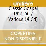 Classic Gospel 1951-60 / Various (4 Cd) cd musicale di Acrobat