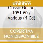 Classic Gospel 1951-60 / Various (4 Cd) cd