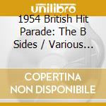 1954 British Hit Parade: The B Sides / Various (4 Cd) cd