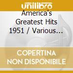 America's Greatest Hits 1951 / Various (4 Cd) cd