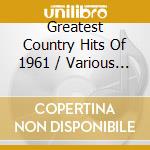Greatest Country Hits Of 1961 / Various (4 Cd) cd