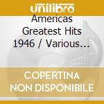 Americas Greatest Hits 1946 / Various (4 Cd) cd