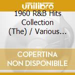 1960 R&B Hits Collection (The) / Various (4 Cd) cd
