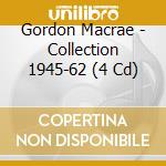 Gordon Macrae - Collection 1945-62 (4 Cd) cd musicale