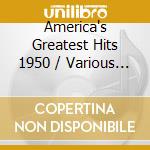 America's Greatest Hits 1950 / Various (4 Cd) cd