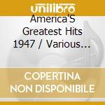 America'S Greatest Hits 1947 / Various (4 Cd) cd