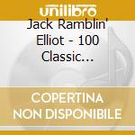 Jack Ramblin' Elliot - 100 Classic Recordings 1954-62 (4 Cd) cd