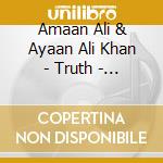 Amaan Ali & Ayaan Ali Khan - Truth - The Khans cd