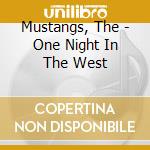 Mustangs, The - One Night In The West cd musicale di Mustangs, The