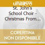 St. John's School Choir - Christmas From St. John's cd musicale