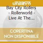 Bay City Rollers - Rollerworld - Live At The Budokan cd