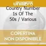 Country Number 1s Of The 50s / Various cd