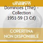 Dominoes (The) - Collection 1951-59 (3 Cd) cd musicale di Dominoes