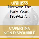Motown: The Early Years 1959-62 / Various (3 Cd) cd