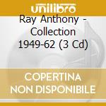 Ray Anthony - Collection 1949-62 (3 Cd) cd musicale