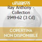 Ray Anthony - Collection 1949-62 (3 Cd) cd