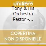 Tony & His Orchestra Pastor - Collection 1940-51 (3 Cd) cd