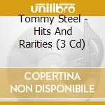 Tommy Steel - Hits And Rarities (3 Cd) cd musicale