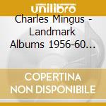 Charles Mingus - Landmark Albums 1956-60 (3 Cd) cd musicale