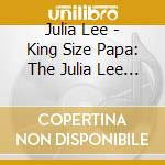 Julia Lee - King Size Papa: The Julia Lee Collection 1927-52 (3 Cd) cd