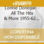 Lonnie Donegan - All The Hits & More 1955-62 (3 Cd) cd musicale