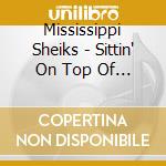 Mississippi Sheiks - Sittin' On Top Of The World. The Collection 1930-35 cd