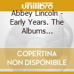 Abbey Lincoln - Early Years. The Albums Collection 1957-61 cd