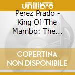 Perez Prado - King Of The Mambo: The Singles Collection 1949-62 (3 Cd) cd