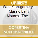 Wes Montgomery - Classic Early Albums. The Riverside Years 1959-62 (3 Cd) cd