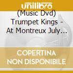 (Music Dvd) Trumpet Kings - At Montreux July 16, 1975 cd