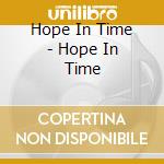 Hope In Time - Hope In Time cd