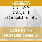 CD - V/A - DANQUE!! - a Compilation of West AfrICAN cd