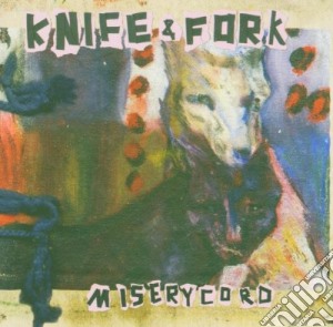 Knife & Fork - Miserychord cd musicale di Knife & fork