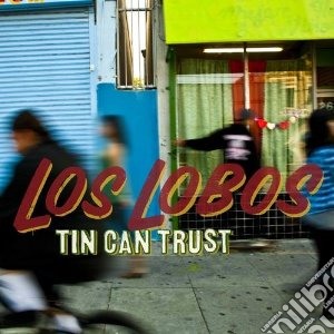 (LP Vinile) Los Lobos - Tin Can Trust lp vinile di Lobos Los