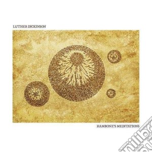 (LP Vinile) Luther Dickinson - Hambone's Meditations lp vinile di Luther Dickinson