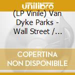 (LP Vinile) Van Dyke Parks - Wall Street / Money Is King (7') vinile