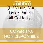(LP Vinile) Van Dyke Parks - All Golden / Sassafras (7') vinile
