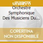 Orchestre Symphonique Des Musiciens Du Monde - Suite Symphonique (Du Big Bang Au Vivant) cd musicale di Orchestre Symphonique Des Musiciens Du Monde