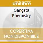 Gangsta Khemistry cd