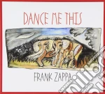 Frank Zappa - Dance Me This cd