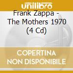 Frank Zappa - The Mothers 1970 (4 Cd) cd musicale